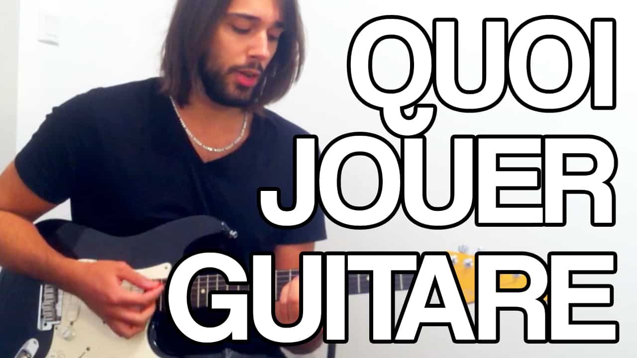 Quoi jouer à la guitare quand on a pas d'idée cours tuto guitare facile apprendre