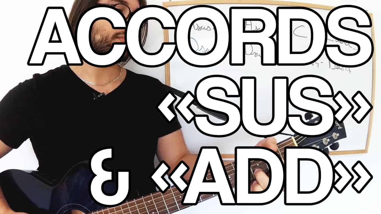 Accords sus add enrichissement d'accords accompagnement suspendu additionné guitare vidéo cours facile tuto facile