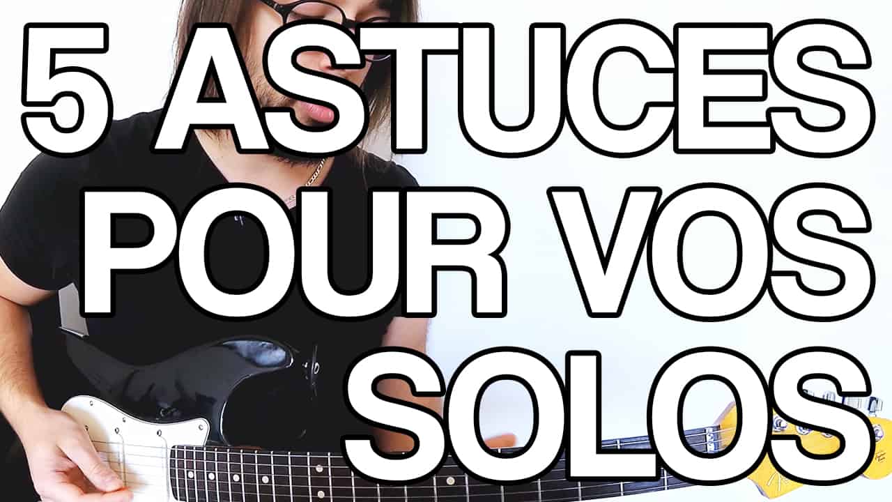 5 astuces pour mieux jouer solo en impro à la guitare improvisation erreurs facile vidéo tuto cours apprendre